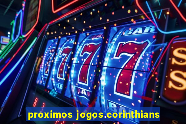 proximos jogos.corinthians